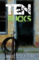 Ten Bucks by James Slater 